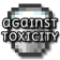 Against Toxicity