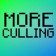 More Culling