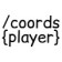/coords {player}