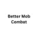 Minecraft Mod : Better Mob Combat