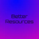 (WIP) Better Resources
