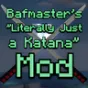 Minecraft Mod : Bafmaster's "Literally Just a Katana" Mod