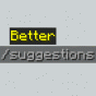 Minecraft Mod : Better Suggestions