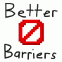 Minecraft Mod : Better Barriers